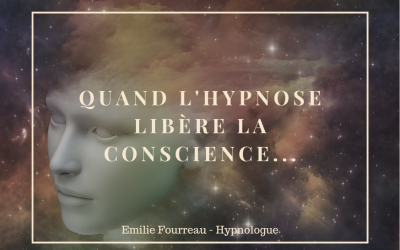 Quand l’hypnose libère la conscience…