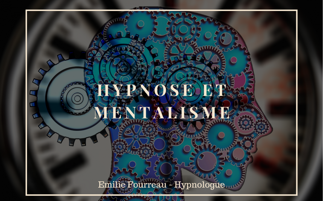 L’hypnose et le mentalisme…